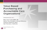 Value Based Purchasing and Accountable Care Organizations€¦ · Points(1) Example ACO Score % Possible Points(2) Patient/Caregiver Experience 7 14 13 92.9% Care Coordination 16