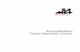 Accreditation Team Member Guide · 2019-03-02 · Each team member should have the opportunity to chair meetings during the site visit. Ideally in a team of three or more, each interview