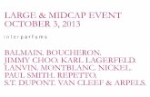 Large & MIDCAP Event October 3, 2013...Boucheron (2011 -> 2025) Balmain (2012 -> 2024) Repetto (2012 -> 2025) Karl Lagerfeld(2012 -> 2032) 5 Or proprietary brands Lanvin(2007) Interparfums.