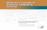 Medicare coverage of diabetes supplies and services....diabetes supplies, visit Medicare.gov, or call 1-800-MEDICARE (1-800-633-4227). TTY users can call 1-877-486-2048. Therapeutic