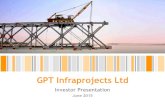 GPT Infraprojects Ltd · Financial Highlights 4. About GPT Infraprojects 4. 5 GPT Group 3 Hospitals under management PE Investment by Banyan Tree Manufacturing SG cast Iron shoulders
