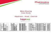 Mass Housing Case Study Happinest Avadi , Chennai · Case Study Happinest – Avadi , Chennai . 2 ` Pan India Presence Bengaluru . 3 Unit type Size (Sq.Ft.) Number 1 BHK E 396.00