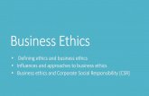 Business Ethics · 2020-03-21 · Business ethics •Business ethics are moral principles that guide the way a business behaves. The same principles that determine an individual’s
