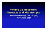 Writing up Research: Abstracts and Manuscripts · 2014-11-13  · Abstracts Write abstract long before deadline-revise multiple times before submission-involve colleagues in writing