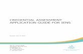 CREDENTIAL ASSESSMENT APPLICATION GUIDE FOR IENS · The Credential Assessment Process Once your application file has been reviewed by the NNAS, the NNAS will send your advisory report
