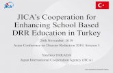 JICA’s Cooperation for Enhancing School Based DRR ... · preparedness, and especially as evacuation shelter in any emergency event Collaborations with ISMEP* and similar projects