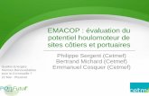 EMACOP : évaluation du potentiel houlomoteur de · 2019-12-12 · EMACOP - S2 : évaluation du potentiel houlomoteur de 22 sites Méthodologie de la phase 1 (juillet 2012 à février