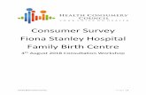 Consumer Survey Fiona Stanley Hospital Family Birth Centre · 2018-08-10 · massage room or waiting room at a day spa, ability to dim lights, have music etc. • Feels like a warm,
