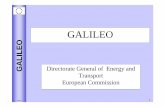 GALILEO - navnin.nl · EGNOS first mission: provide GPS integrity in Europe. Evolutions of EGNOS: EGNOS mission and future evolution. 1 Integration into GALILEO. 2 Adaptation to the