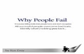 Why People FailWhy People Fail 6 1. The Blame Caster This person always finds something or someone to blame, never himself. Pattern? People stop taking this person seriously. They