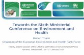 Towards the Sixth Ministerial Conference on …...Towards the Sixth Ministerial Conference on Environment and Health Robert Thaler Chairman of the European Environment and Health Task