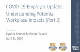 COVID-19 Employer Update: Understanding Potential Workplace … · 2020-04-21 · • CARES Act extends for a total of up to 39 weeks • Employer’s account will not be charged