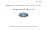 UNIFIED FACILITIES CRITERIA (UFC) GRAVING DRY DOCKS · dock cranes. Also, the elevation of the top of a dry dock must provide a certain minimum freeboard dependent on the highest