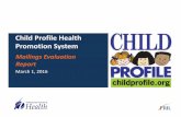 Child Profile Health Promotion System...materials in the Child Profile Health Promotion mailings to refer to later. • Parents in focus groups reported learning new information about