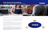 Visa Sensory Branding · Visa Sensory Branding An Improved Customer Experience Visa is excited to introduce Visa Sensory Branding – a new and unique experience designed to enhance