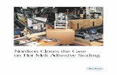 Nordson Closes the Case on Hot Melt Adhesive Sealingnordson.co.kr/hotmelt/pdf/PKL1780.pdf · the case Provides attractive, display-ready cases Solid adhesive is 100% usable Dry adhesive