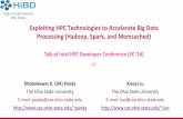 Exploiting HPC Technologies to Accelerate Big Data ...nowlab.cse.ohio-state.edu/static/media/talks/slide/DK-bigdata.pdfDesigning Communication and I/O Libraries for Big Data Systems:
