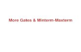 More Gates & Minterm Maxterm10_57_40_AM.pdfMaxterms and Minterms • Two variable minterms and maxterms. Index Minterm Maxterm 0x’ y’ x + y 1x ‘y x + y’ 2 x y’ x’ + y 3x