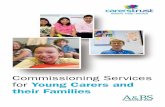 Commissioning Services for Young Carers and their Familieswaterloofoundation.org.uk/Files/commissioning... · Commissioning Services for Young Carers and their Families 5 The National