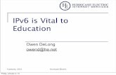 IPv6 is Vital to Education - internet2.edu · sufficient exposure to IPv6. Experience is one of the best teachers. Depriving your students of IPv6 experience places them at a disadvantage.