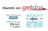 Hands on · 2017-08-23 · Sara Dickinson & Willem Toorop #JCSA17 6 July 2017 Hands on getdns 2/93 Hands on Overview What is the getdns API What can the getdns library do for you