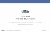 Texas Nodal NMMS Overview - UCAIugcimug.ucaiug.org/Meetings/NA2014/NA 2014 Presentations...Delivery of model for promotion UML CIM RDF XML Focus on Standards OK, we have a “Vision”,