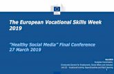 The European Vocational Skills Week 2019 - EfVET€¦ · The European Vocational Skills Week 2019 ”Healthy Social Media” Final Conference 27 March 2019 1. EUROPEAN VOCATIONAL