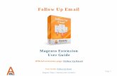 Follow Up Email - Magento€¦ · 1. Follow Up Email configuration. To import black list you need to create CSV file with certain emails (one email per line) and upload it through