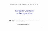 Stream Ciphers, a Perspective - Al Akhawayn University · 2015-09-02 · Stream Ciphers, a Perspective AfricaCrypt 2012, Ifrane, July 10 - 12, 2012 1 willi.meier@fhnw.ch