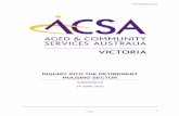 INQUIRY INTO THE RETIREMENT HOUSING SECTOR · 2016-08-19 · community care providers. ACSA represents church, charitable and community-based organisations providing housing, residential