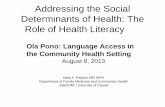 Addressing the Social Determinants of Health: The Role of ... · 8/8/2013  · Literacy Health Systems Health Outcomes & Costs Education System Culture & Society ... colonoscopy and