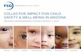 COLLECTIVE IMPACT FOR CHILD SAFETY & WELL-BEING IN …arizonagrantmakersforum.org/wp-content/uploads/2017/03/Arizona-… · 09/03/2017  · • Arizona Human Trafficking Council •