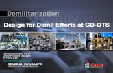 Design for Design for Demil Efforts at GD-OTSDemil Efforts ... · Page 3 ¾General Dynamics (GD) has been involved in Demil work since mid 1980s ¾Since 1999 GD Ordnance and Technical