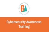 Cybersecurity Awareness Training...By completing the Cybersecurity Training Awareness, staff will: 1. Be able to identify acceptable information security habits and procedures to protect