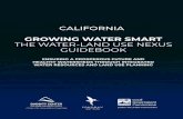 CALIFORNIA · ensuring a prosperous future and . healthy watersheds through integrated water resources and land use planning. growing water smart . the water-land use nexus