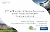 CYP IAPT Inpatient Training Programme South West ... · • The University has successfully engaged with local stakeholders and is well respected within the region. • In March 2016,