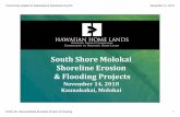 South Shore Molokai Shoreline Erosion Flooding Projects...Nov 14, 2018  · Community Update for Kapa'akea & Kamiloloa-One Ali'i November 14, 2018 DHHL So. Shore Molokai Shoreline