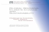 Global Warming, Climate Change and Sustainability...2 Global Warming, Climate Change and Sustainability—-Challenge to Scientists, Policymakers and Christians John Houghton In this