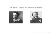 The Two Careers of Emmy Noether - Aarhus UniversitetThe Two Careers of Emmy Noether. A notable career in Nineteenth Century Erlangen. 1905 1916 The long Nineteenth Century. EN would