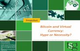 Bitcoin and Virtual Currency: Hype or Necessity?files.ctctcdn.com/347071db201/f805192a-ec30-4e57-90d2-be81e8526993.pdfHype or Necessity? STRICTLY CONFIDENTIAL. For discussion purposes