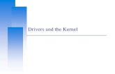Drivers and the Kernel - National Chiao Tung University · 2011-10-18 · Why Build a Custom Kernel FreeBSD kernel • Monolithic modular • The functionality cannot be dynamically