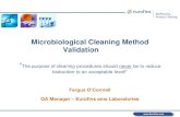Microbiological Cleaning Method Validation · 2019-06-22 · Microbiological Cleaning Method Validation “ The purpose of cleaning procedures should never be to reduce bioburden