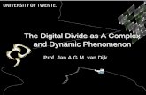 The Digital Divide as A Complex and Dynamic … most recent...eInclusion or Digital Divide Research • Research, and even more public opinion has a narrow technical orientation: access