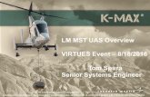 LM MST UAS Overview VIRTUES Event – 8/18/2016 Tom Spura ... · MST Overview Integrated Warfare Systems & Sensors Training and Logistics Systems Undersea Systems Lines of Business