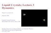 Liquid Crystals: Lecture 3 Dynamics - Yale University · 2019-12-18 · Liquid Crystals: Lecture 3 Dynamics Support: NSF Oleg D. Lavrentovich Liquid Crystal Institute Kent State University,