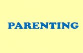 PARENTINGbmspune.org/download/parenting/Basics of parenting.pdf · 2016-08-01 · when making rules involve child e.g. t.v. time another e.g. child always wanting toys when child