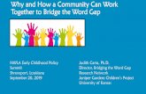 Why and How a Community Can Work Together to Bridge the … · 2019-09-24 · Why and How a Community Can Work Together to Bridge the Word Gap Judith Carta, Ph.D. Director, Bridging
