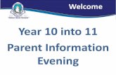 Year 10 into 11 Parent Information Evening · Year 7 –9 Year 10 Year 11 ... PowerPoint Presentation Author: DONE, Simon Created Date: 6/4/2019 9:56:30 AM ...