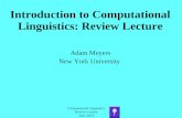 Introduction to Computational Linguistics: Review …...Computational Linguistics Review Lecture 2011-2012 Final Exam • Open book, Open notes, calculator is OK • You have approximately