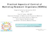 Practical Aspects of Control of Multidrug Resistant ......Practical Aspects of Control of Multidrug Resistant Organisms (MDROs) Hospital Authority Convention 2012 May 7, 2012 Tom R.